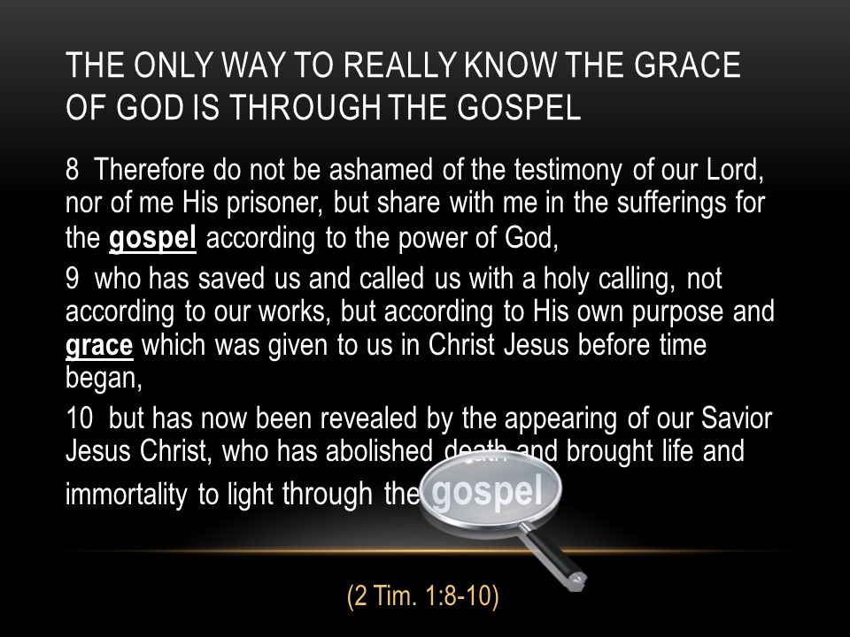 The Only Way To really Know The Grace of God Is Through The Gospel