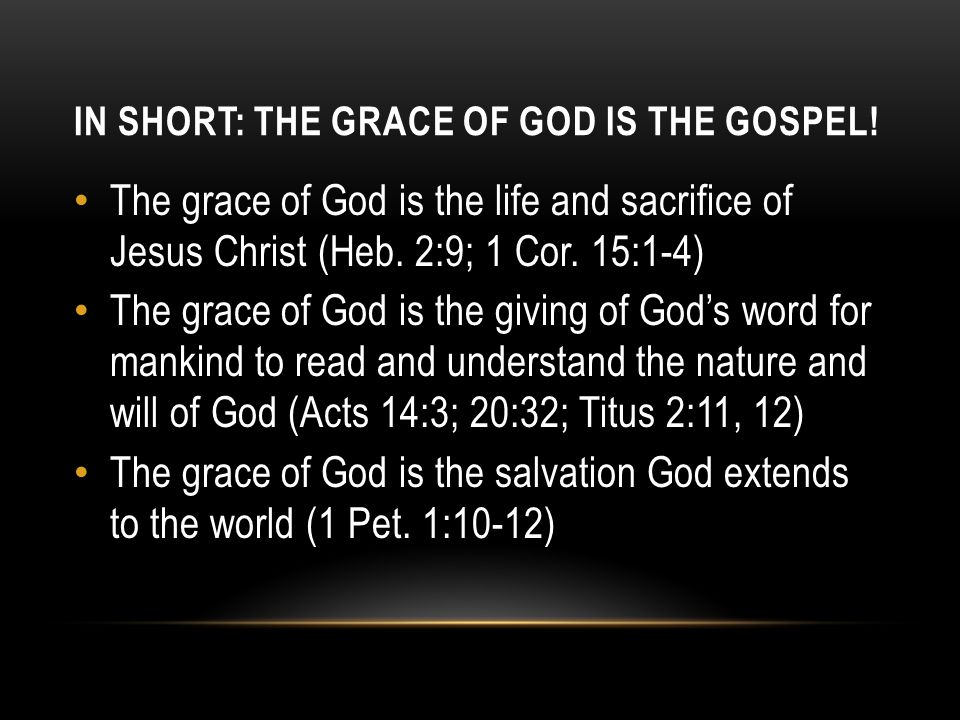 In Short: The Grace of God is the Gospel!
