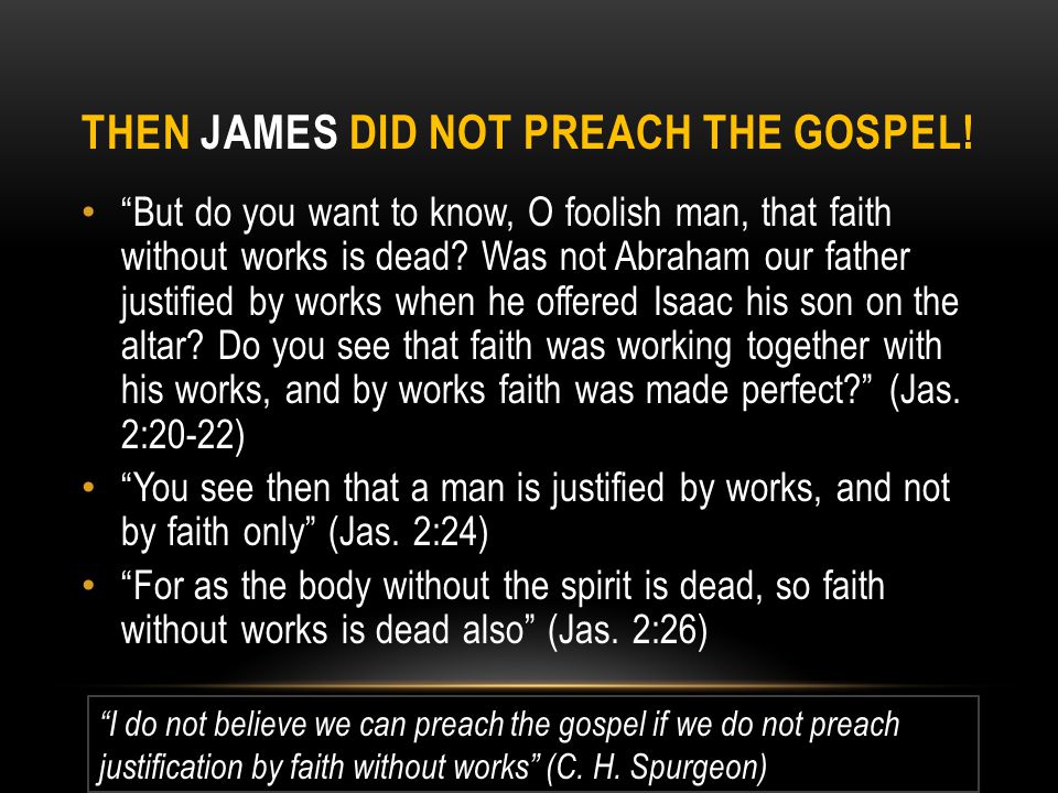 Then James Did not Preach The gospel!