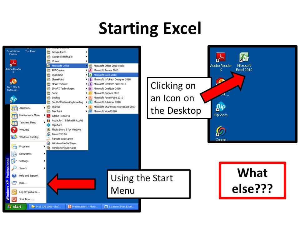 Starting Excel What else Clicking on an Icon on the Desktop