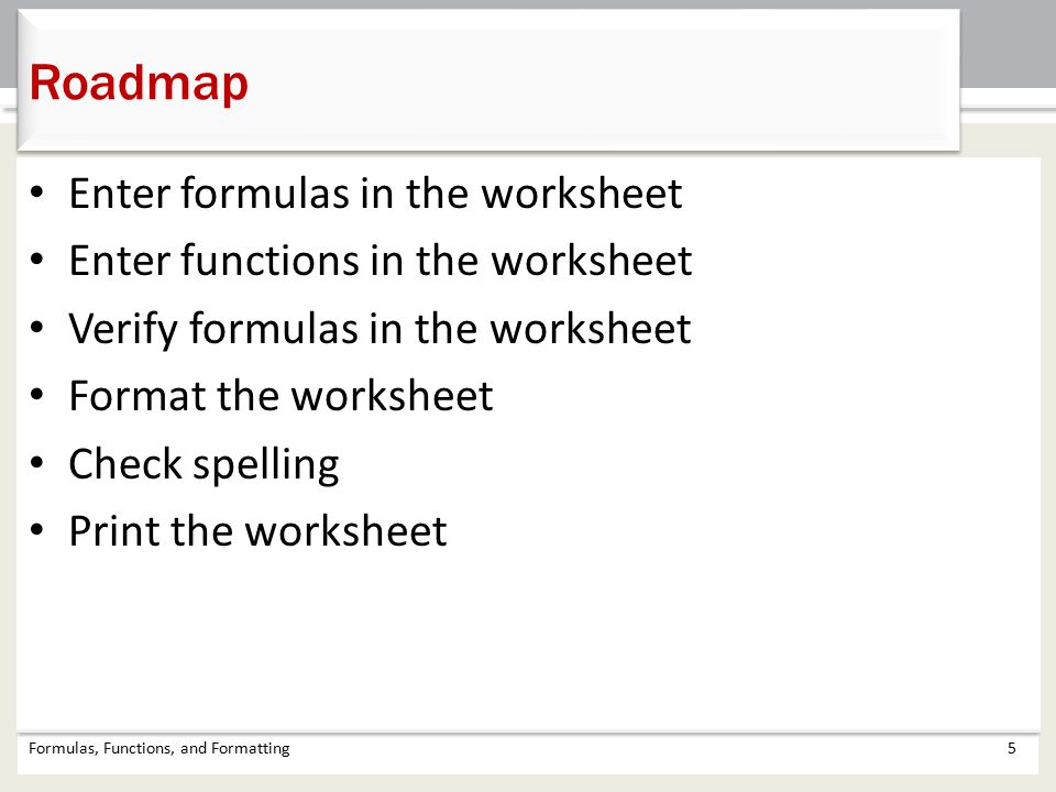 Roadmap Enter formulas in the worksheet