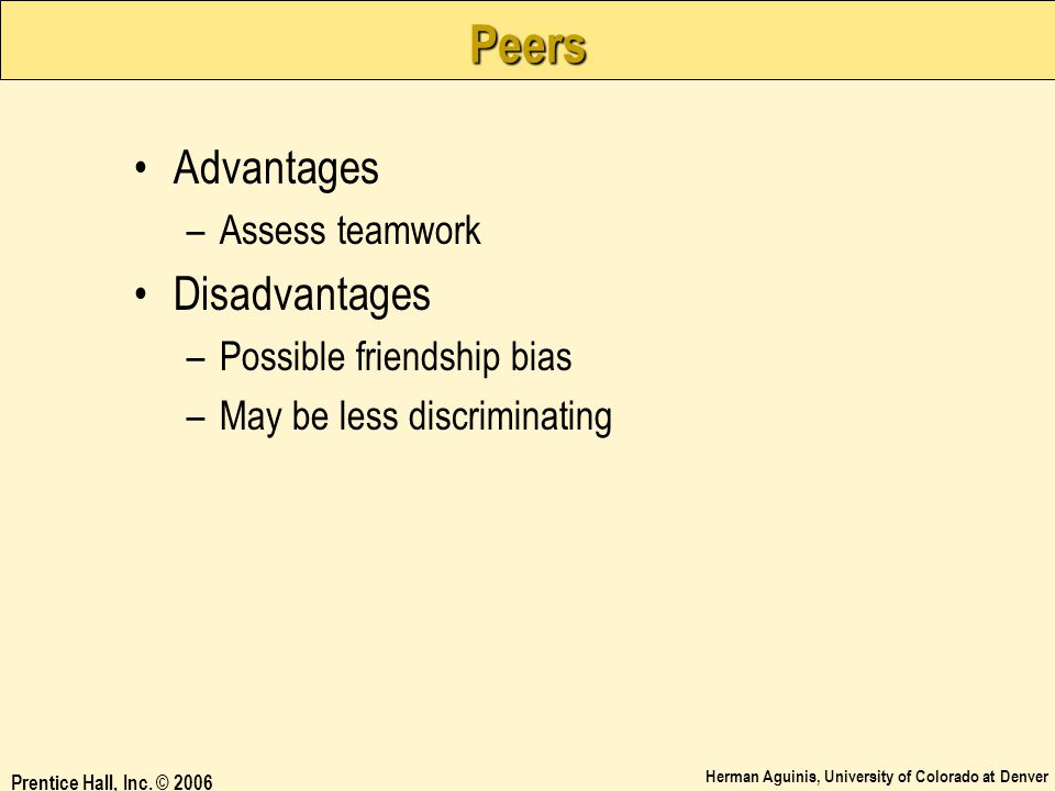 Peers Advantages Disadvantages Assess teamwork