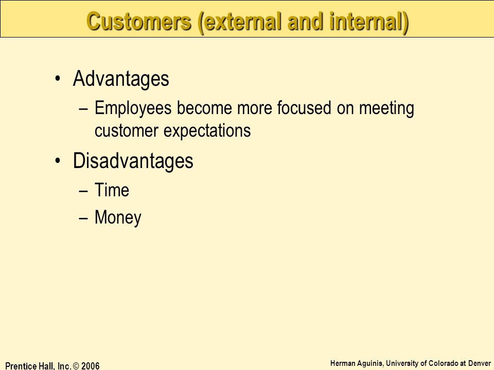 Customers (external and internal)
