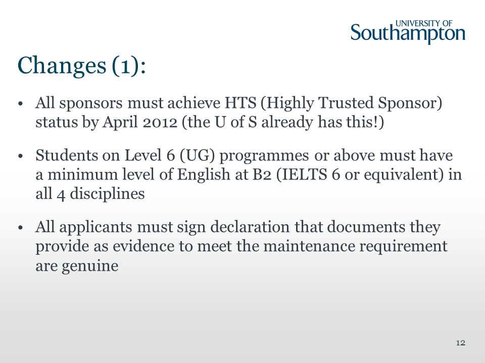 Changes (1): All sponsors must achieve HTS (Highly Trusted Sponsor) status by April 2012 (the U of S already has this!)