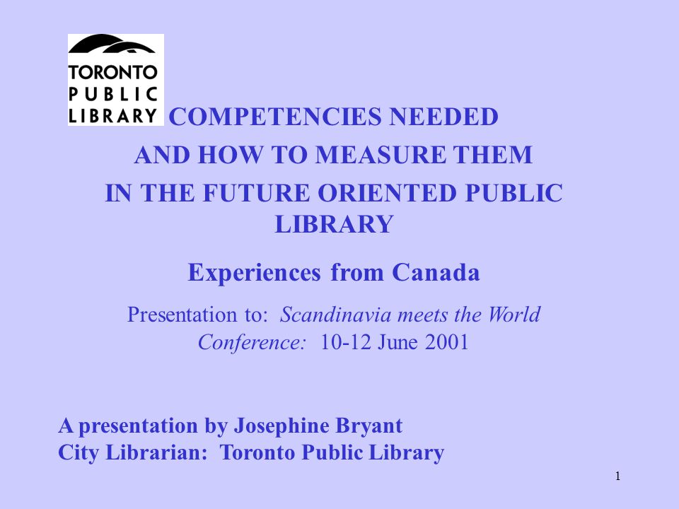 IN THE FUTURE ORIENTED PUBLIC LIBRARY Experiences from Canada