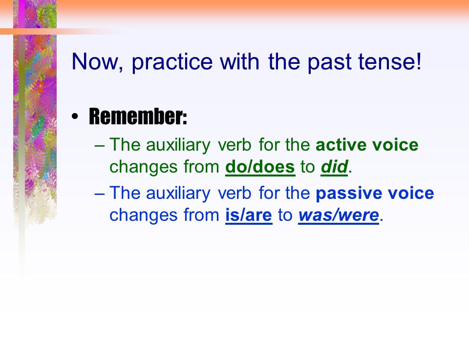 Now, practice with the past tense!