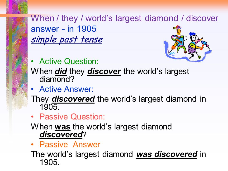 When / they / world’s largest diamond / discover answer - in 1905 simple past tense