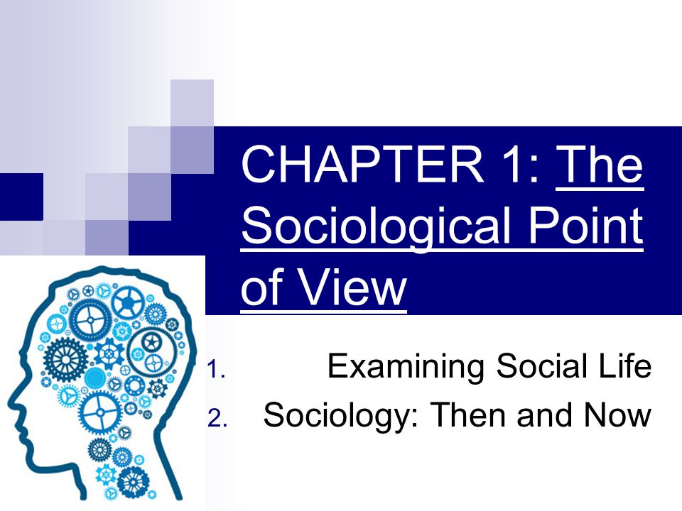 CHAPTER 1: The Sociological Point of View