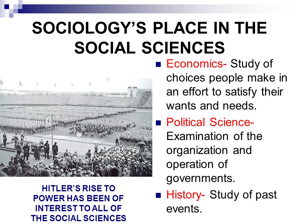 SOCIOLOGY’S PLACE IN THE SOCIAL SCIENCES