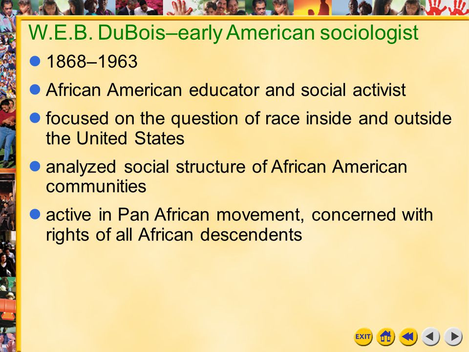 W.E.B. DuBois–early American sociologist