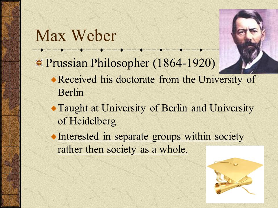 Max Weber Prussian Philosopher ( )