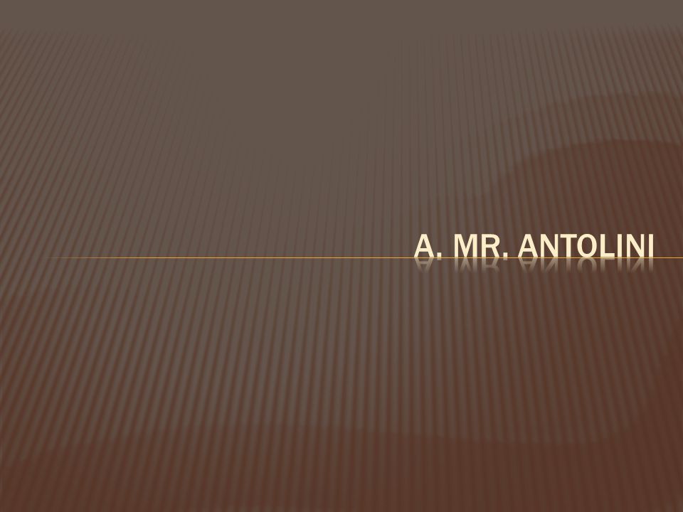 a. Mr. Antolini
