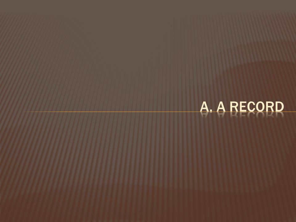 a. a record