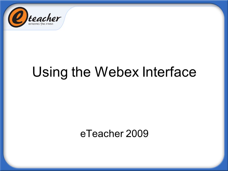 Using the Webex Interface
