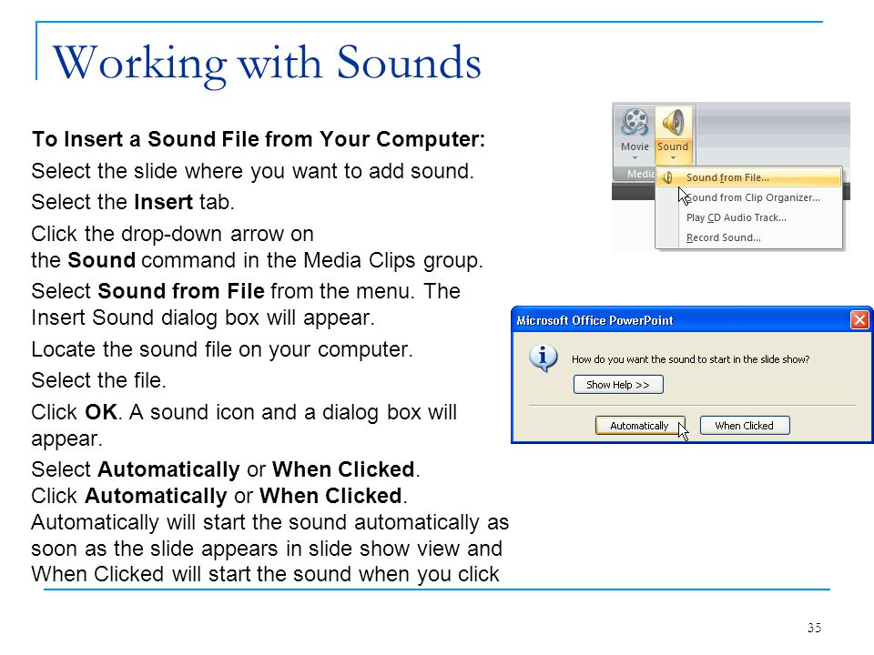 Working with Sounds To Insert a Sound File from Your Computer: