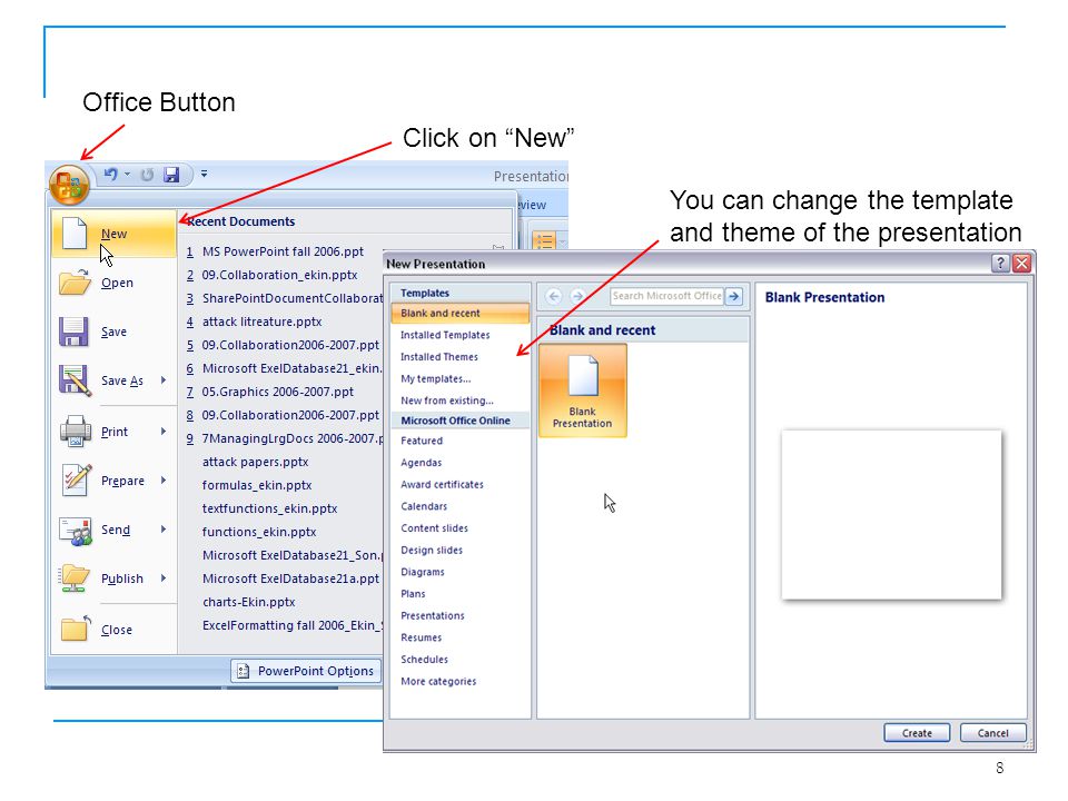 Office Button Click on New You can change the template and theme of the presentation