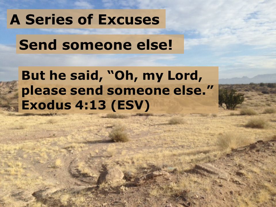 A Series of Excuses Send someone else!
