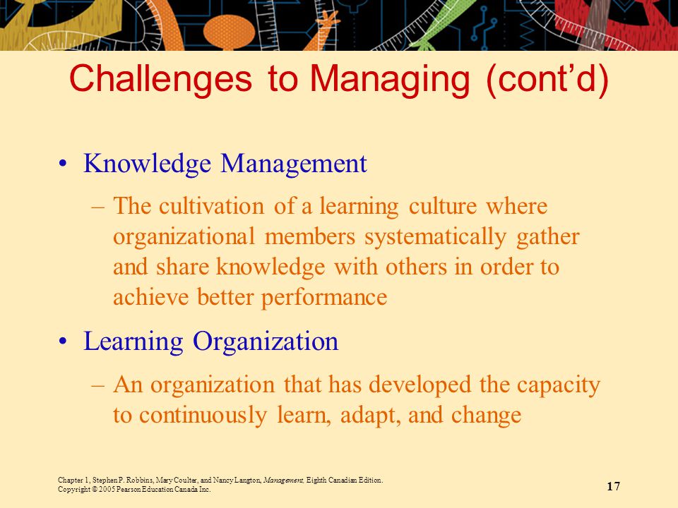 Challenges to Managing (cont’d)