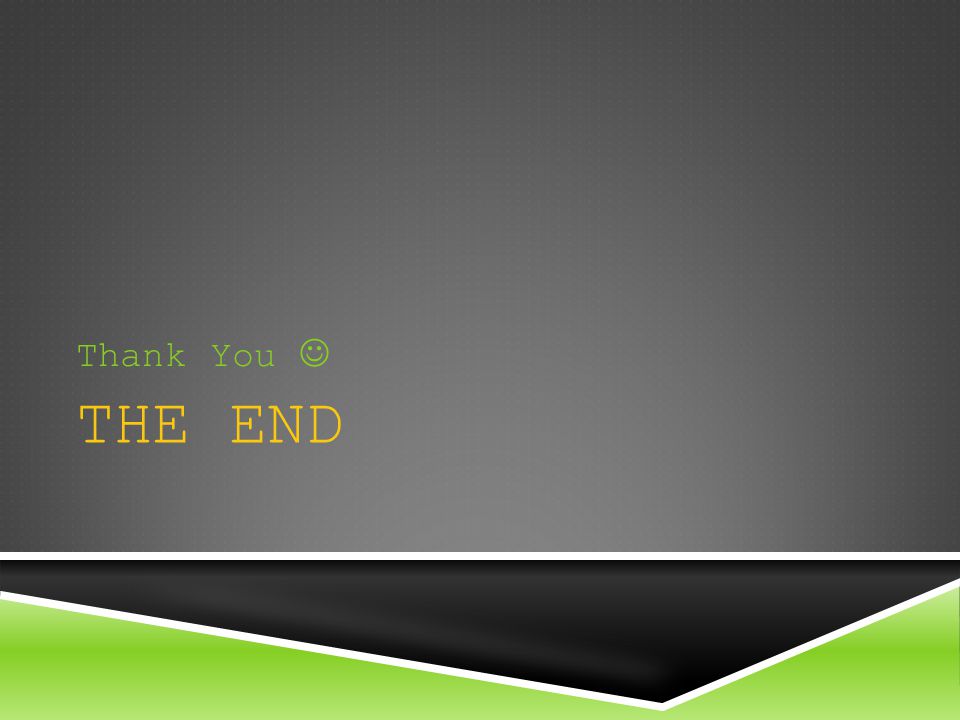 Thank You  THE END