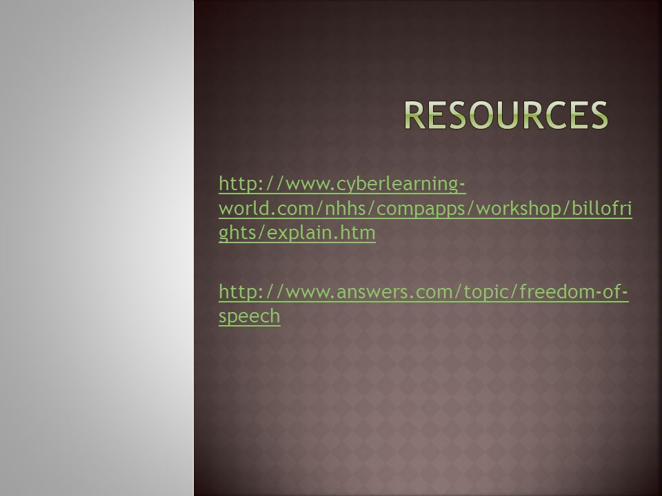 Resources   world.com/nhhs/compapps/workshop/billofri ghts/explain.htm.