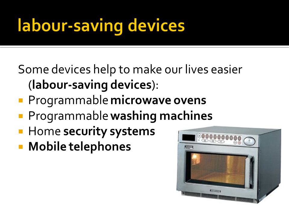 labour-saving devices