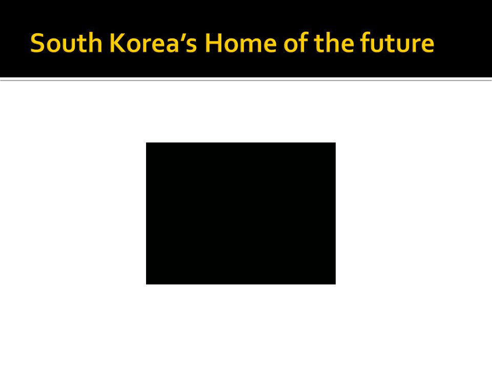 South Korea’s Home of the future