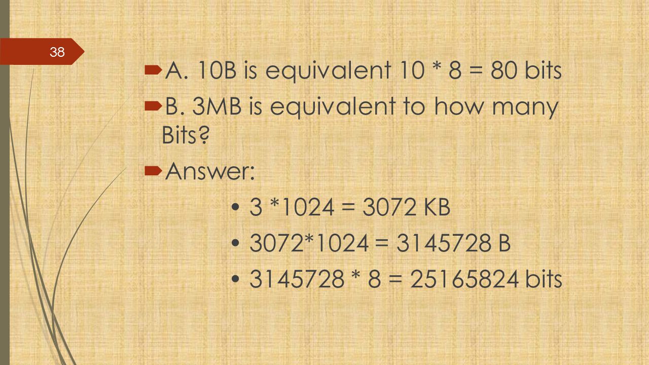 A. 10B is equivalent 10 * 8 = 80 bits