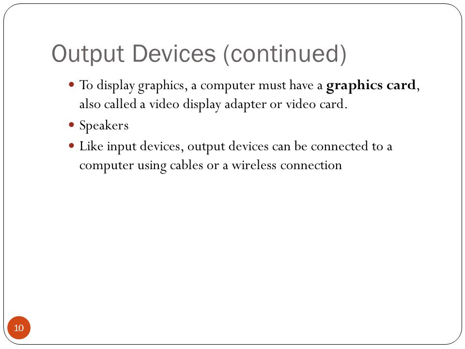 Output Devices (continued)