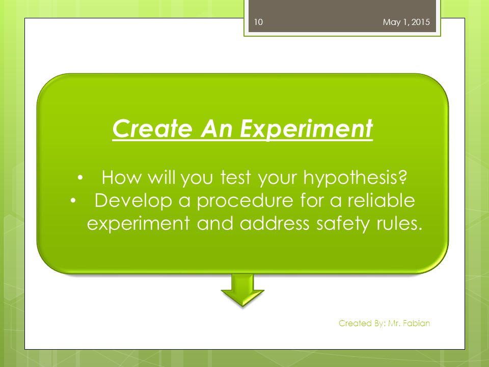 How will you test your hypothesis