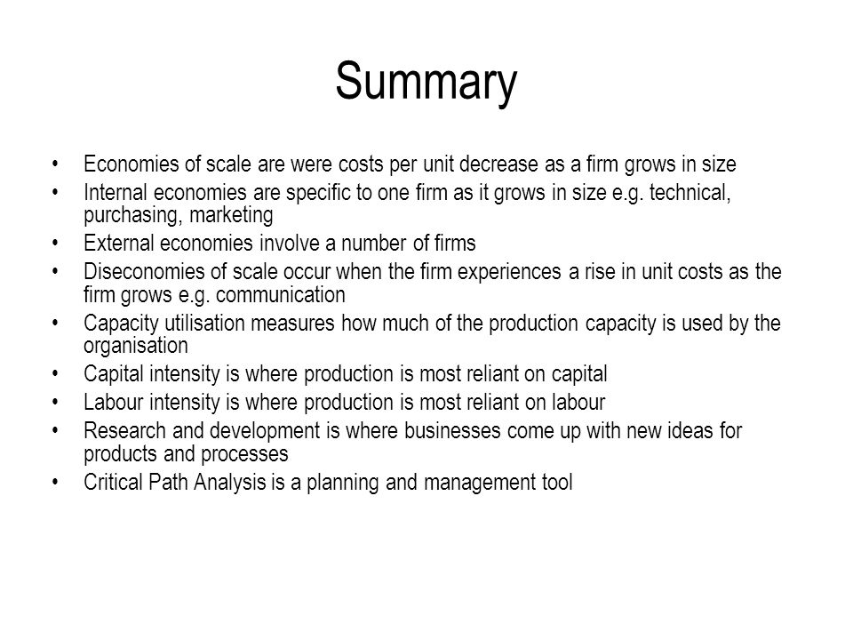 Summary Economies of scale are were costs per unit decrease as a firm grows in size.