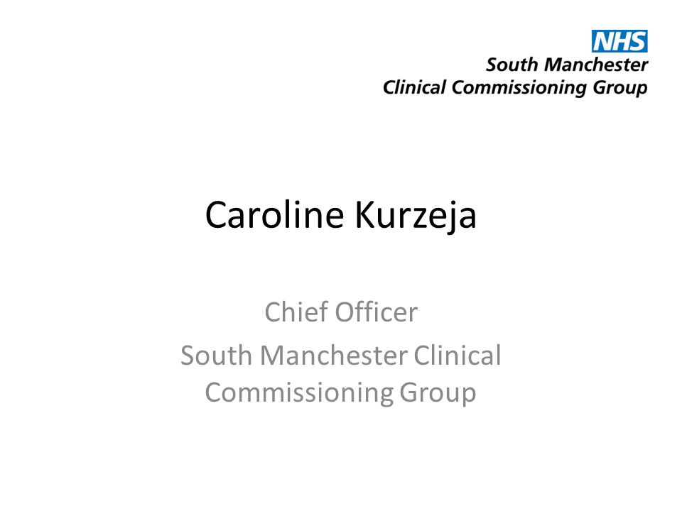 Chief Officer South Manchester Clinical Commissioning Group