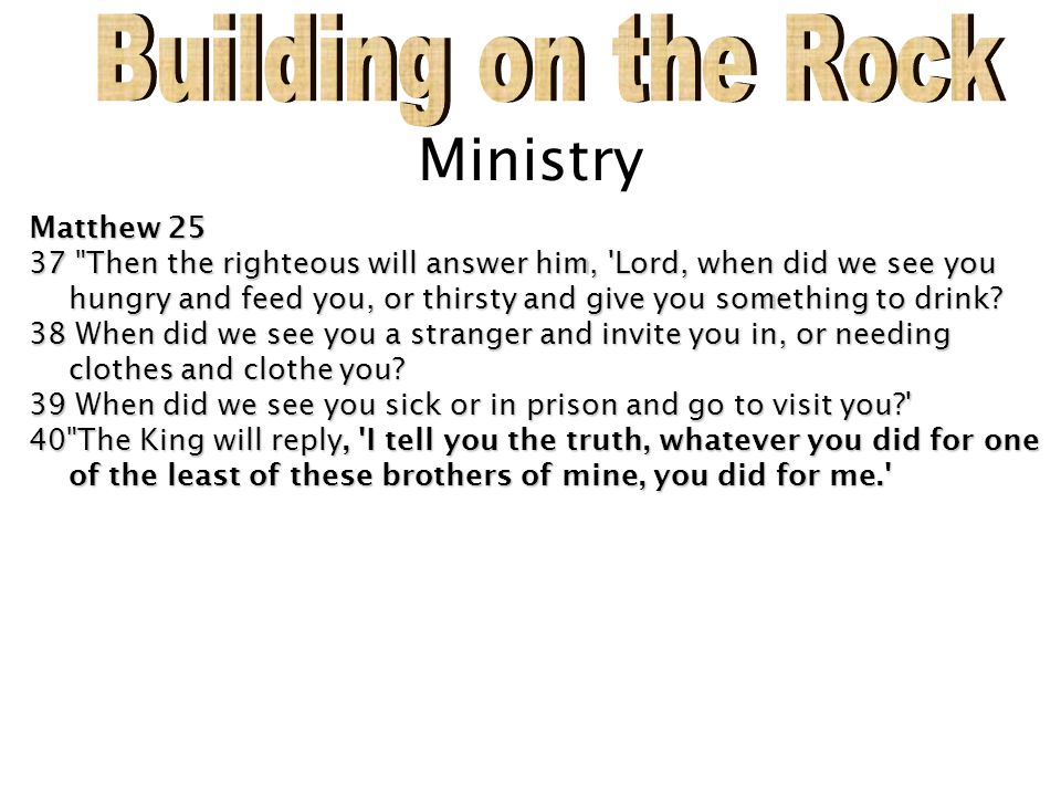 Building on the Rock Ministry Matthew 25