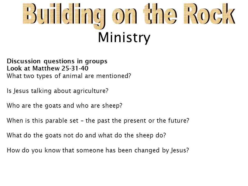 Building on the Rock Ministry Discussion questions in groups