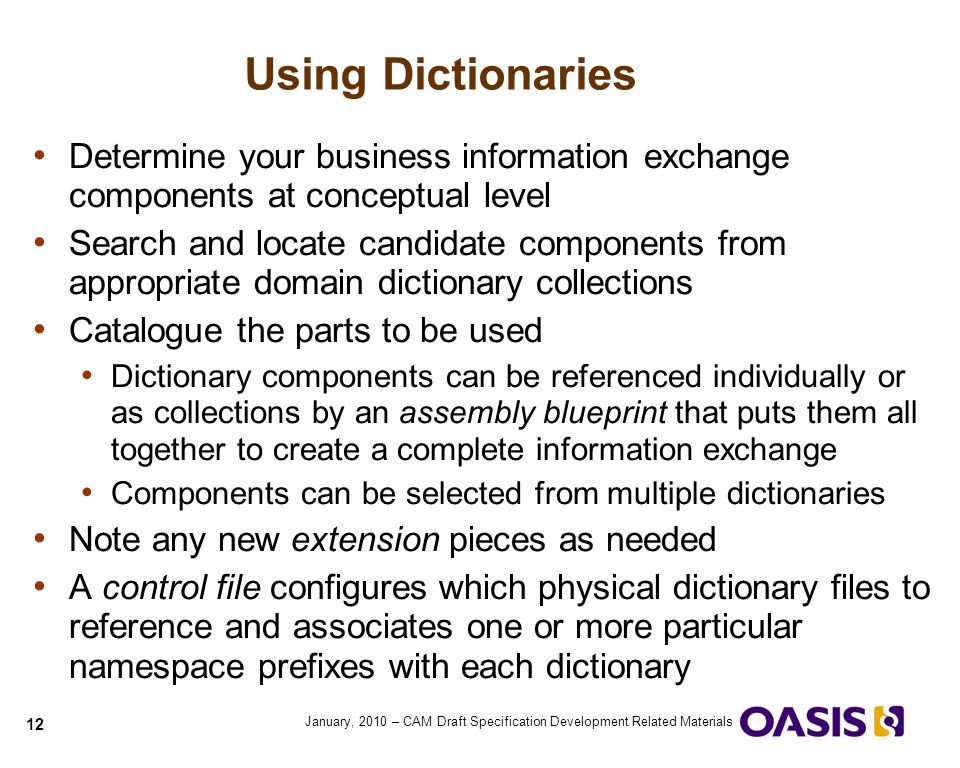 Using Dictionaries Determine your business information exchange components at conceptual level.