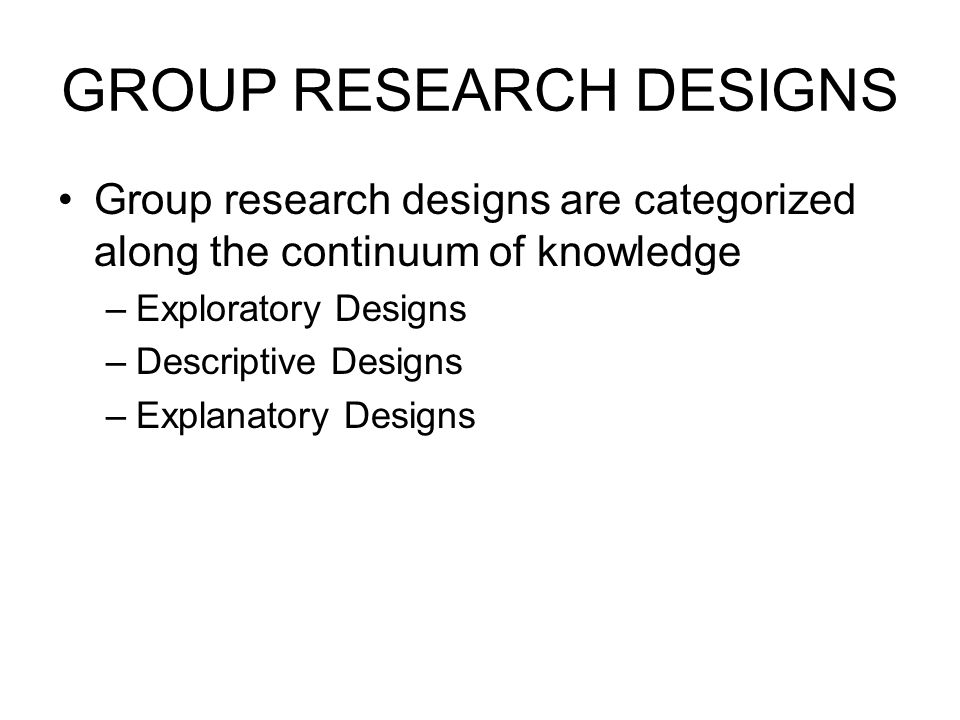 GROUP RESEARCH DESIGNS