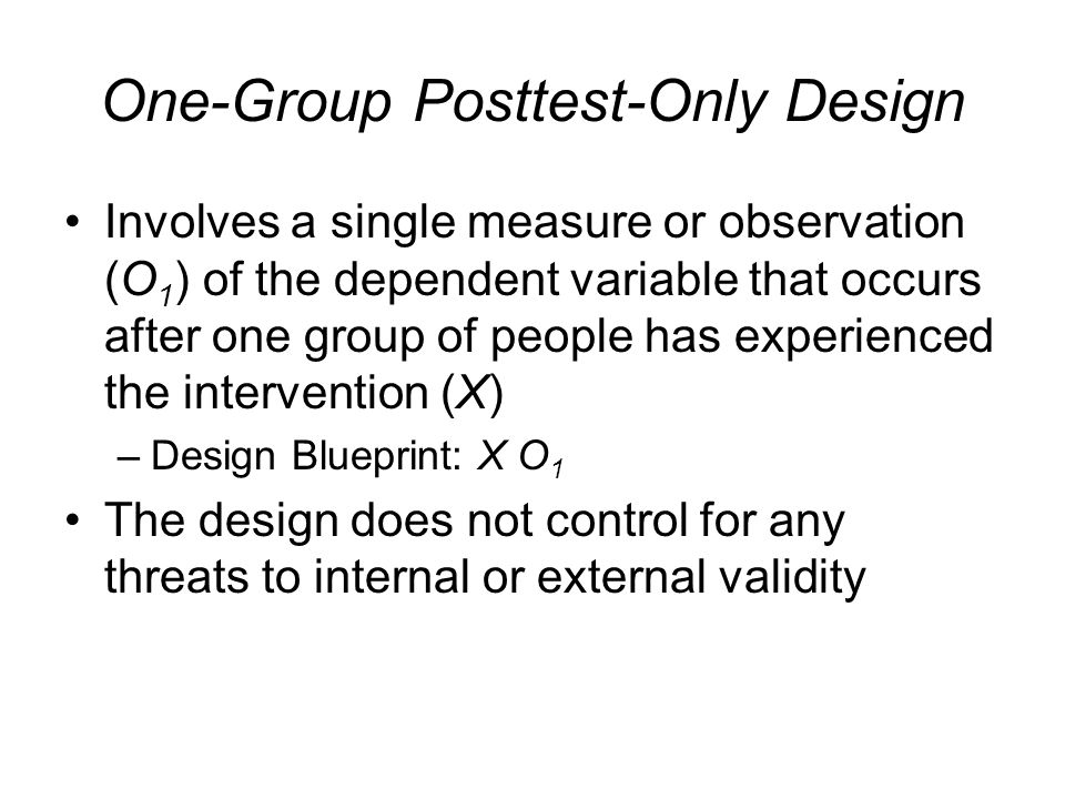 One-Group Posttest-Only Design