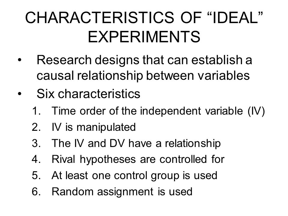 CHARACTERISTICS OF IDEAL EXPERIMENTS