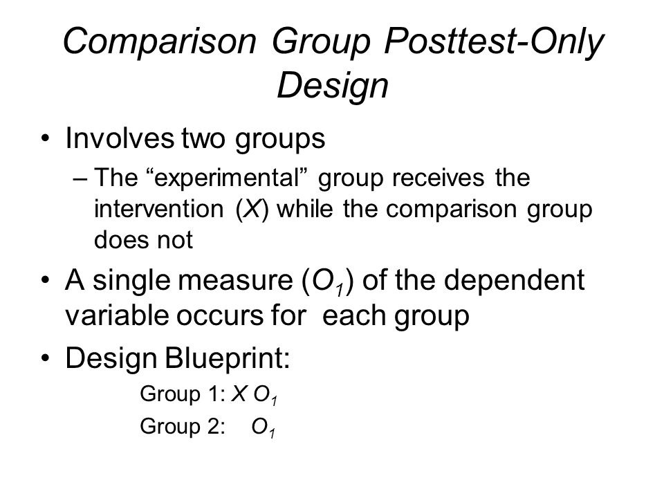 Comparison Group Posttest-Only Design