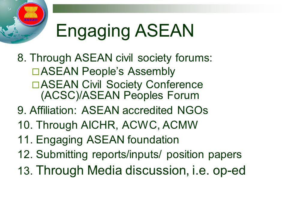 Engaging ASEAN 8. Through ASEAN civil society forums: