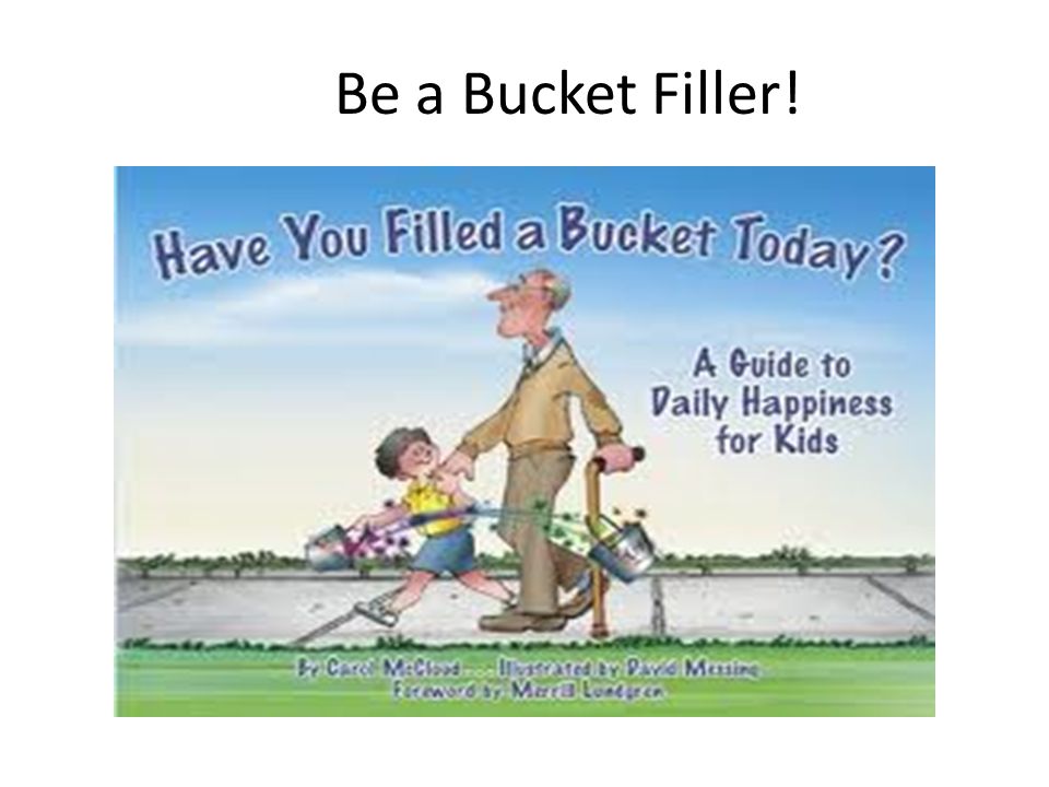Be a Bucket Filler!
