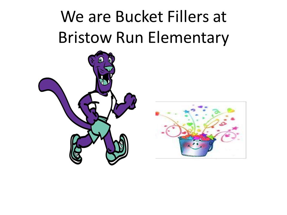 We are Bucket Fillers at Bristow Run Elementary