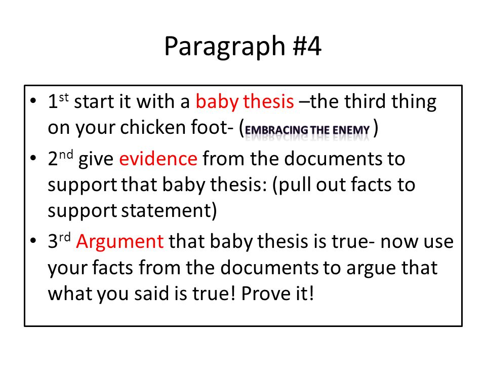 Paragraph #4 1st start it with a baby thesis –the third thing on your chicken foot- (Embracing the enemy )