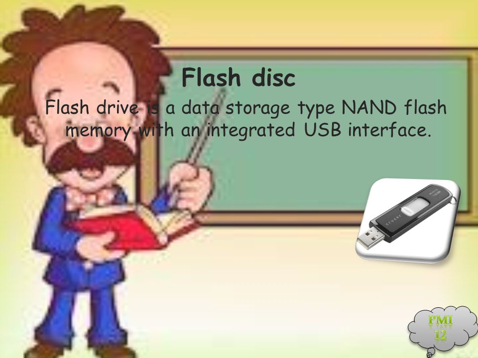Flash disc Flash drive is a data storage type NAND flash memory with an integrated USB interface.