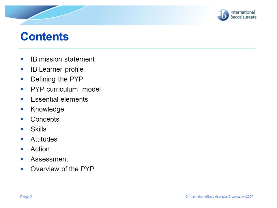 Contents IB mission statement IB Learner profile Defining the PYP