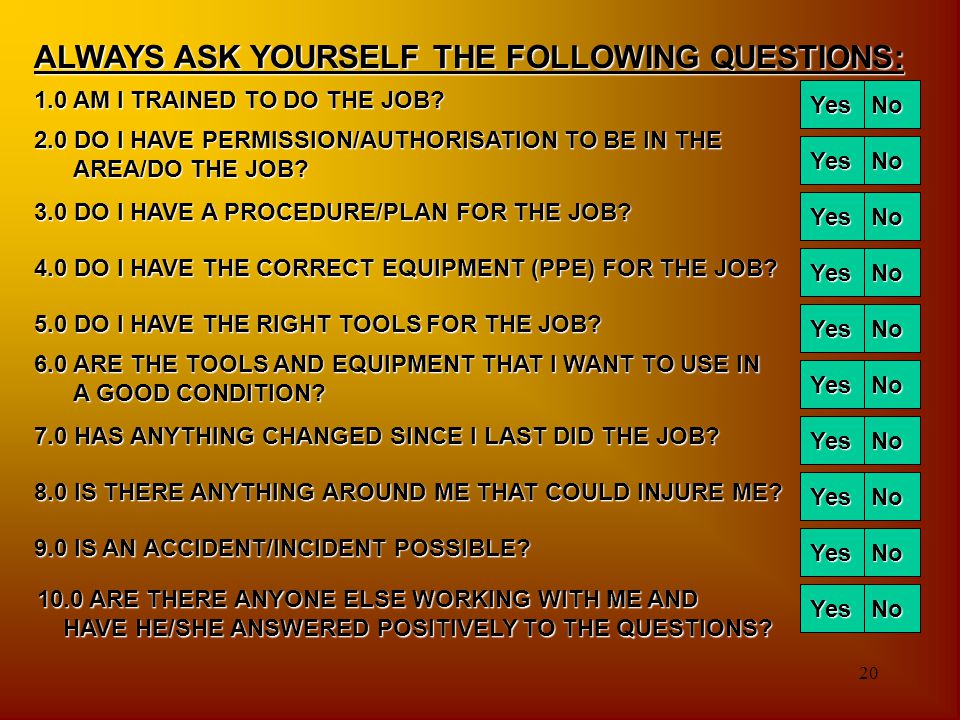ALWAYS ASK YOURSELF THE FOLLOWING QUESTIONS: