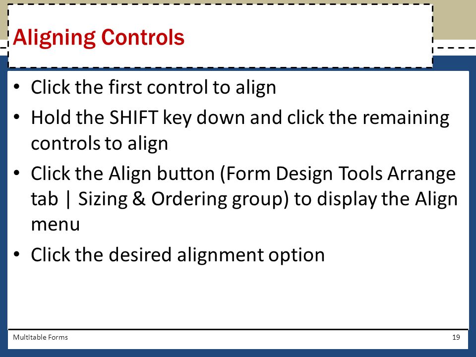 Aligning Controls Click the first control to align