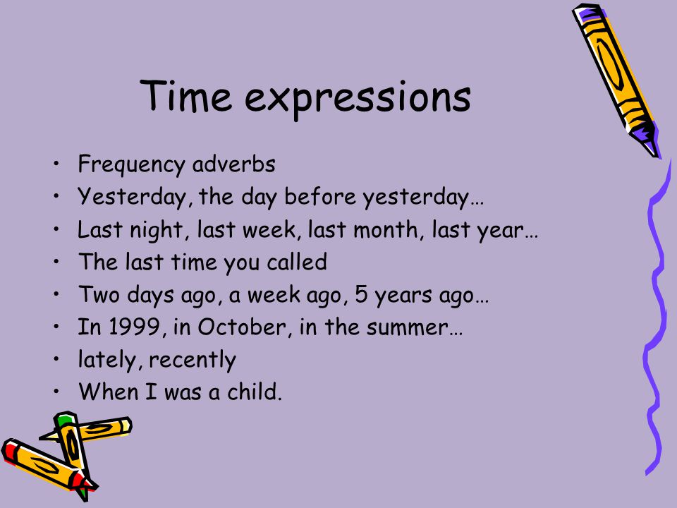 Time expressions Frequency adverbs