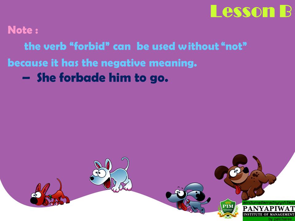 Lesson B – She forbade him to go. Note :