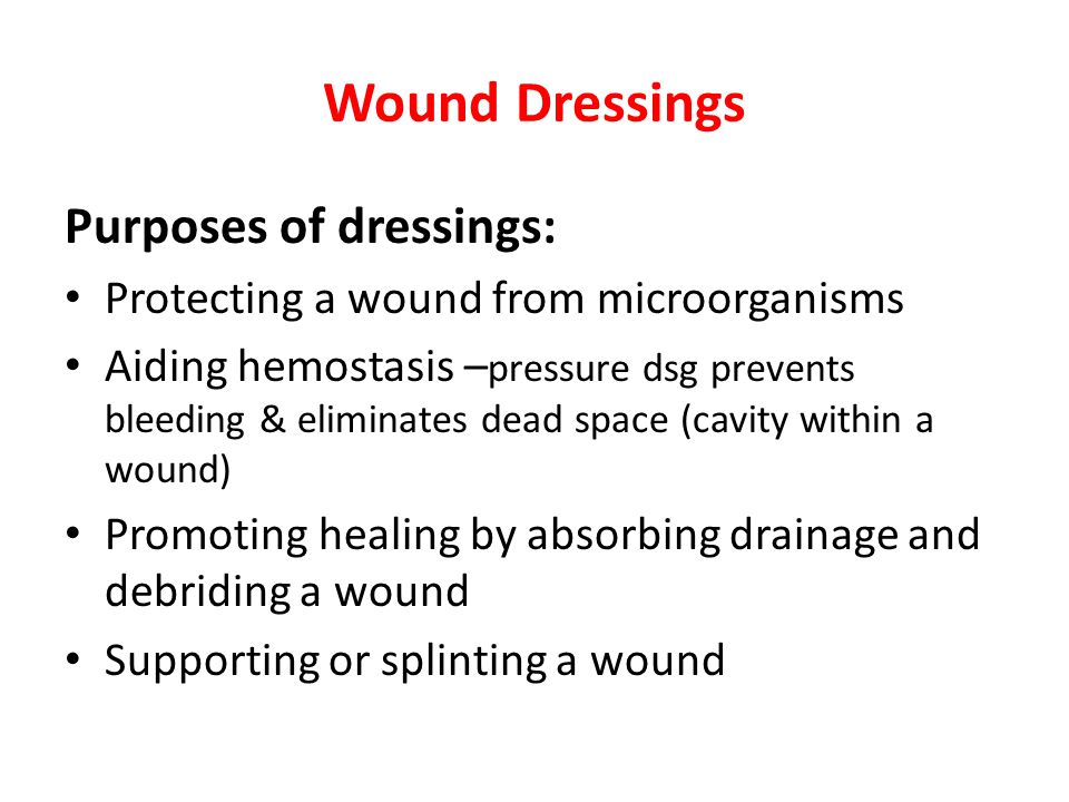 Wound dressing.ppt - Wound Dressing Mrs. KnightsDyett Purpose 1- To promote  wound healing by primary intention . 2- To prevent infection . 3- To assess  | Course Hero