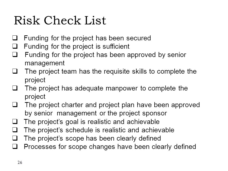 Risk Check List Funding for the project has been secured